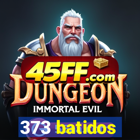 373 batidos